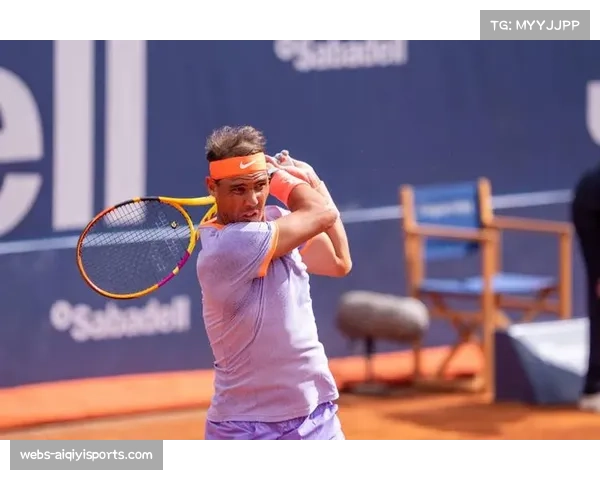 通讯：从手术到复出——纳达尔重返阳光双赛之路